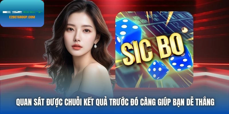 Quan sát được chuỗi kết quả trước đó càng giúp bạn dễ thắng